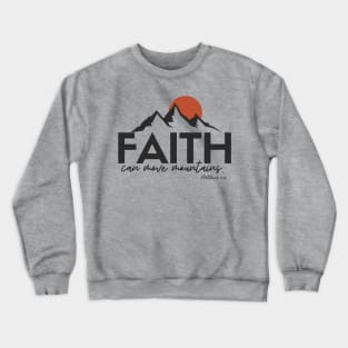 Faith can move mountains t-shirt Crewneck Sweatshirt